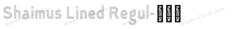 Shaimus Lined Regul字体转换